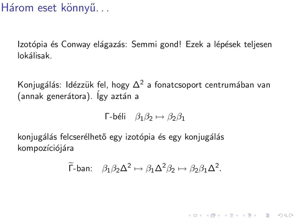 Konjugálás: Idézzük fel, hogy 2 a fonatcsoport centrumában van (annak