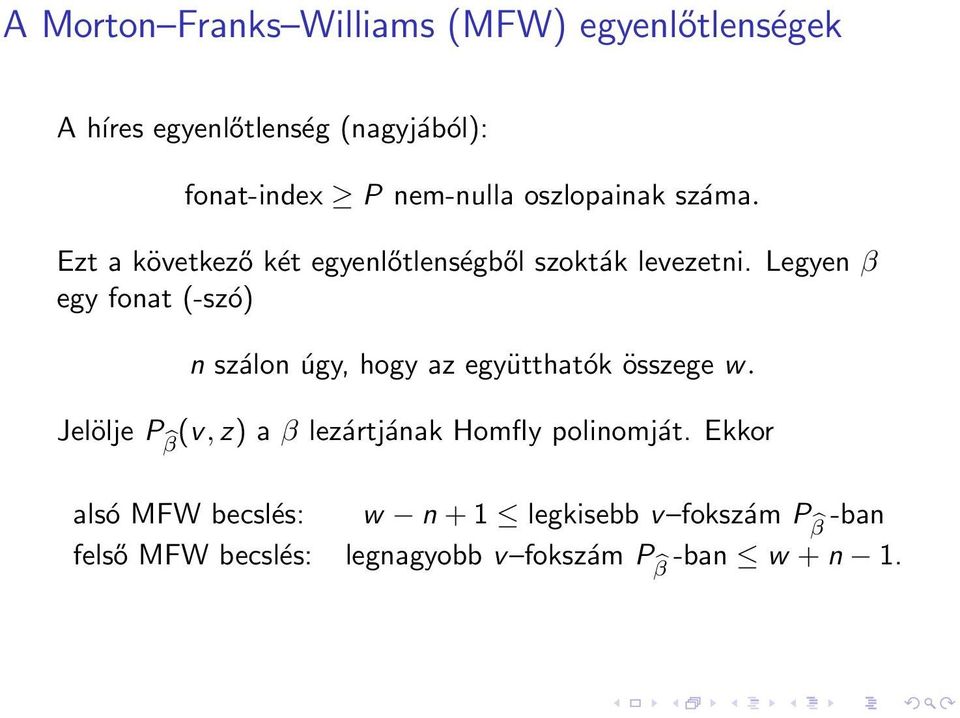 Legyen β egy fonat (-szó) n szálon úgy, hogy az együtthatók összege w.