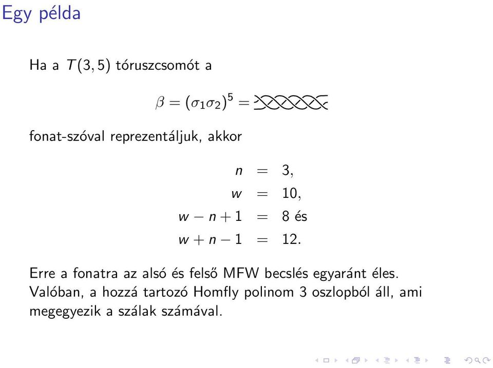 Erre a fonatra az alsó és felső MFW becslés egyaránt éles.