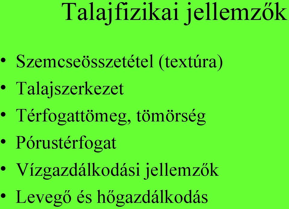 Talajszerkezet Térfogattömeg, tömörség