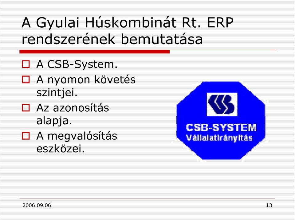 CSB-System. A nyomon követés szintjei.