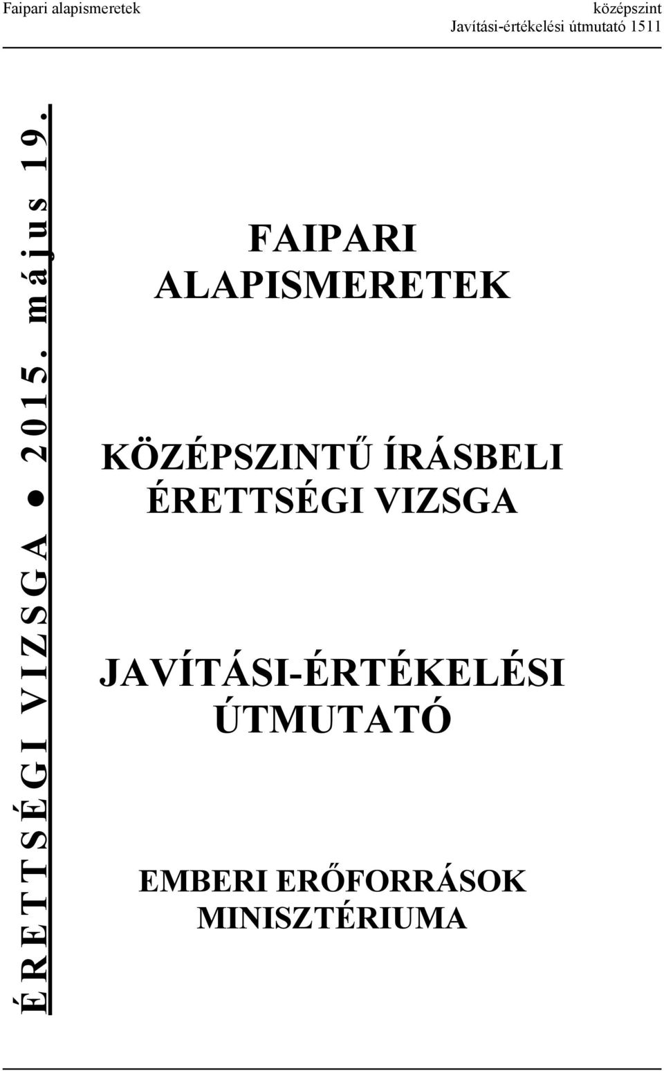 FAIPARI ALAPISMERETEK KÖZÉPSZINTŰ ÍRÁSBELI