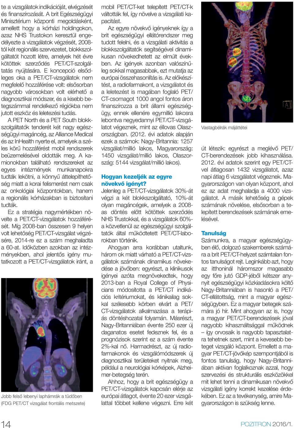 blokkszolgáltatót hozott létre, amelyek hét évre kötöttek szerződés PET/CT-szolgáltatás nyújtására.