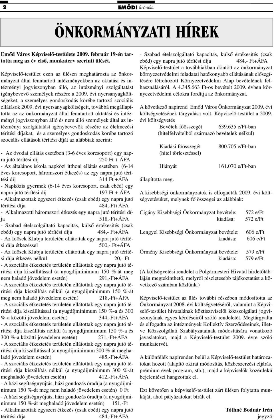 a 2009. évi nyersanyagköltségeket, a személyes gondoskodás körébe tartozó szociális ellátások 2009.