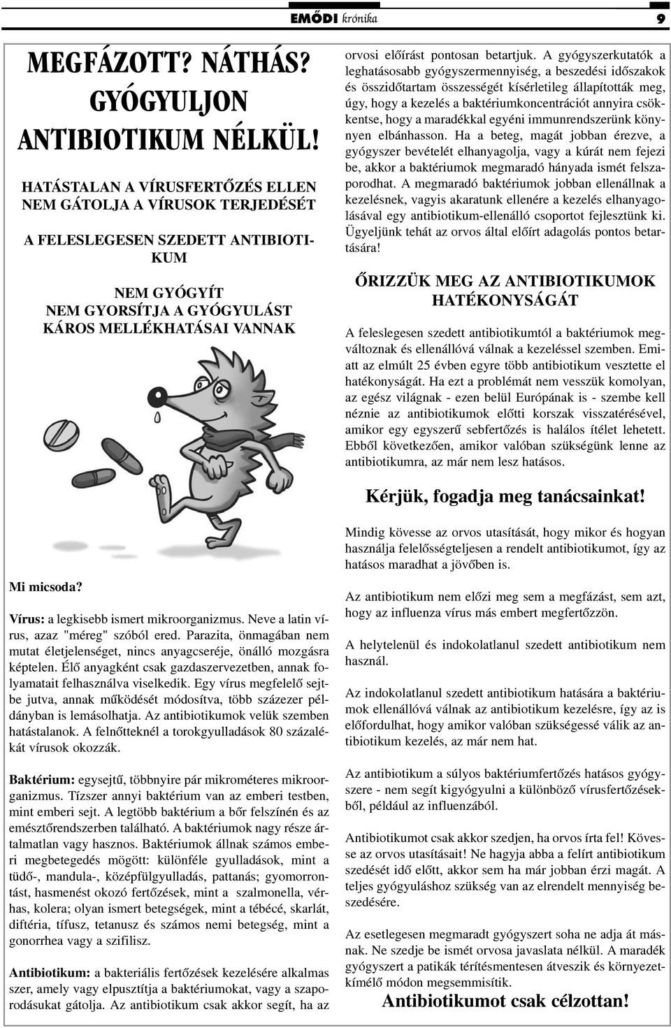elõírást pontosan betartjuk.