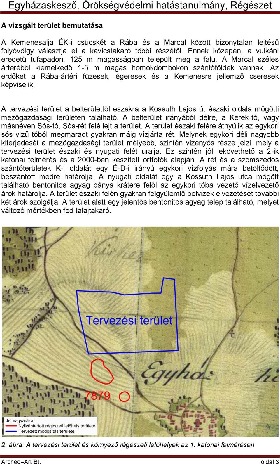 Az erdőket a Rába-ártéri füzesek, égeresek és a Kemenesre jellemző cseresek képviselik.