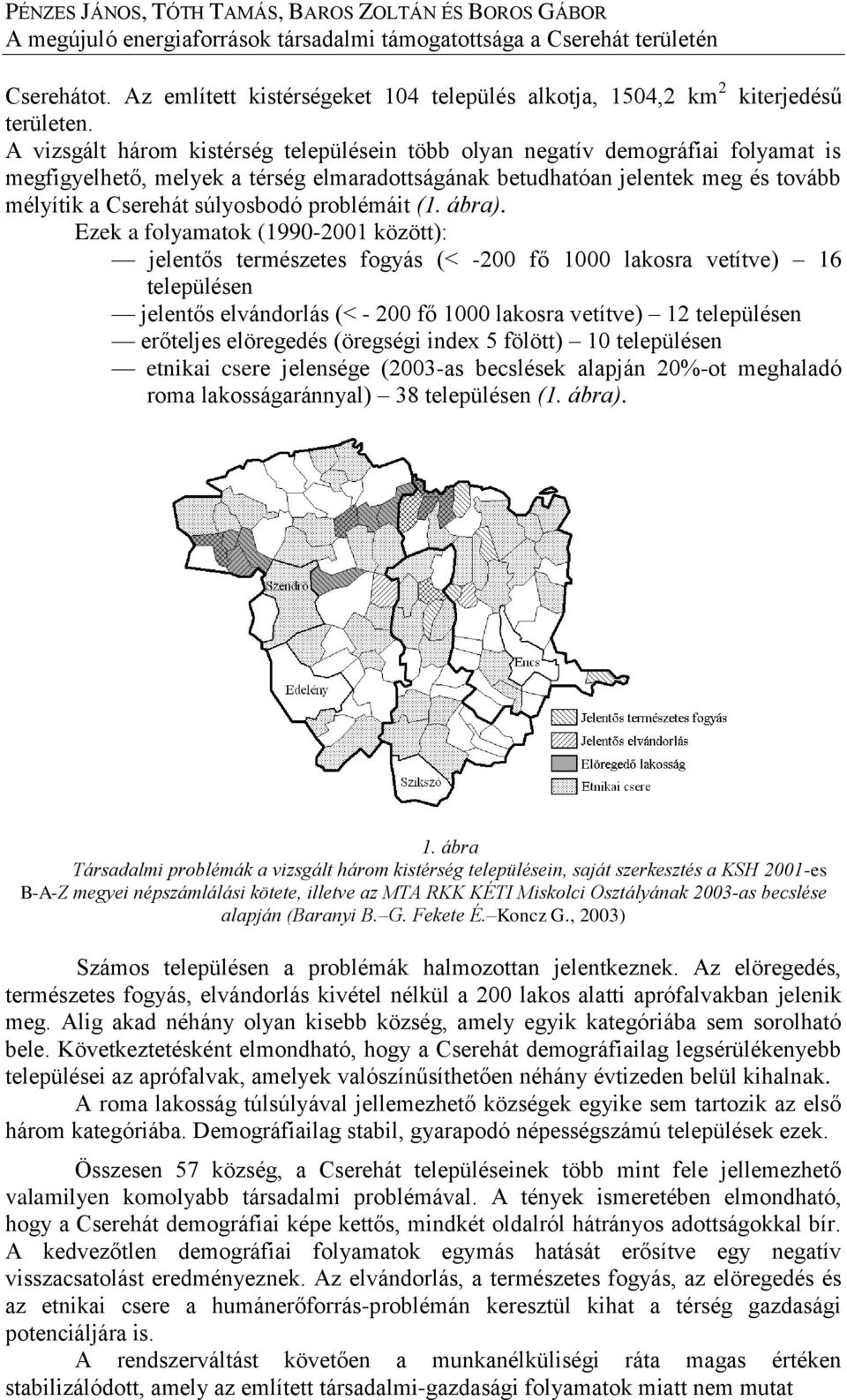 problémáit (1. ábra).