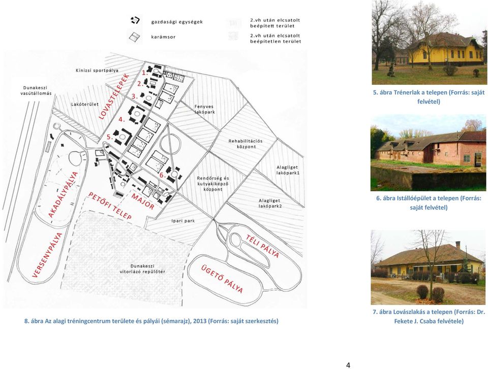 ábra Az alagi tréningcentrum területe és pályái (sémarajz), 2013