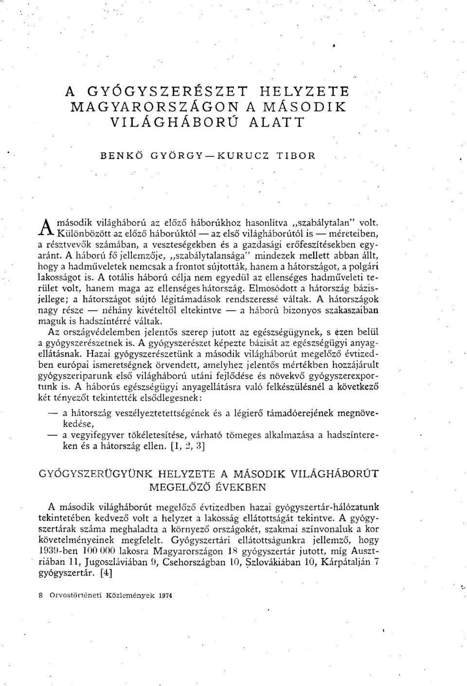 A háború fő jellemzője, szabálytalansága" mindezek mellett abban állt, hogy a hadműveletek nemcsak a frontot sújtották, hanem a hátországot, a polgári lakosságot is.