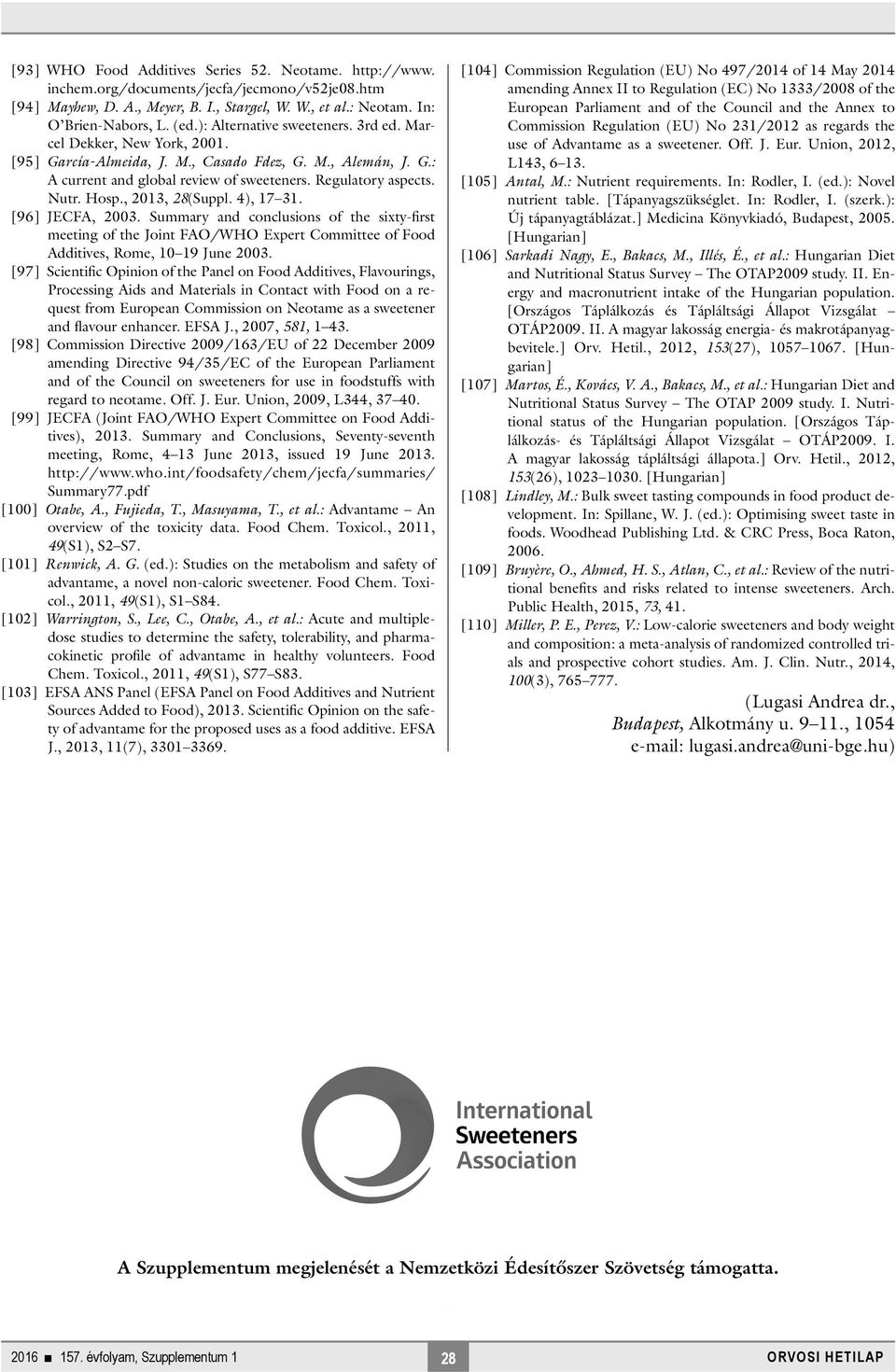 Hosp., 2013, 28(Suppl. 4), 17 31. [96] JECFA, 2003. Summary and conclusions of the sixty-first meeting of the Joint FAO/WHO Expert Committee of Food Additives, Rome, 10 19 June 2003.