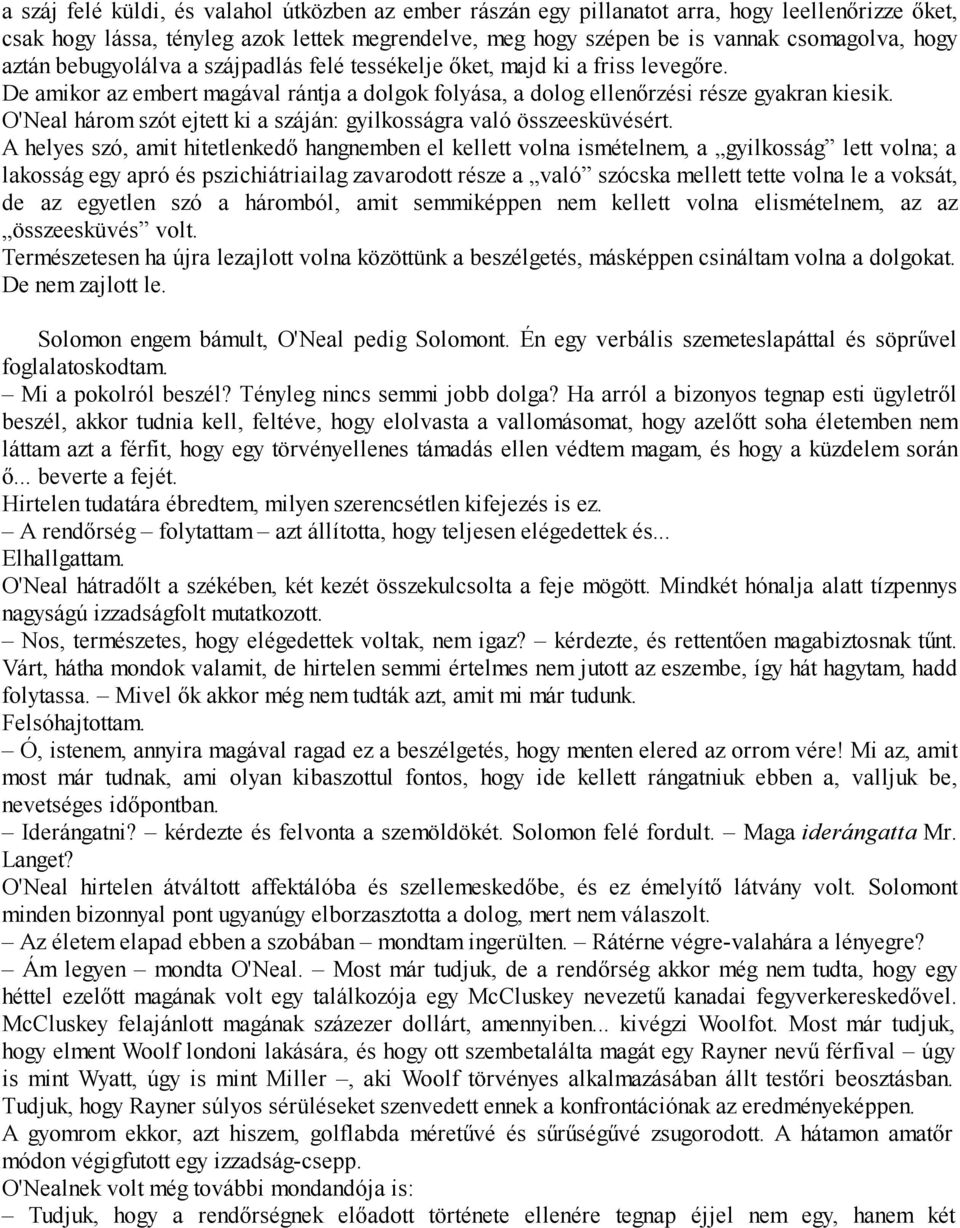 O'Neal három szót ejtett ki a száján: gyilkosságra való összeesküvésért.