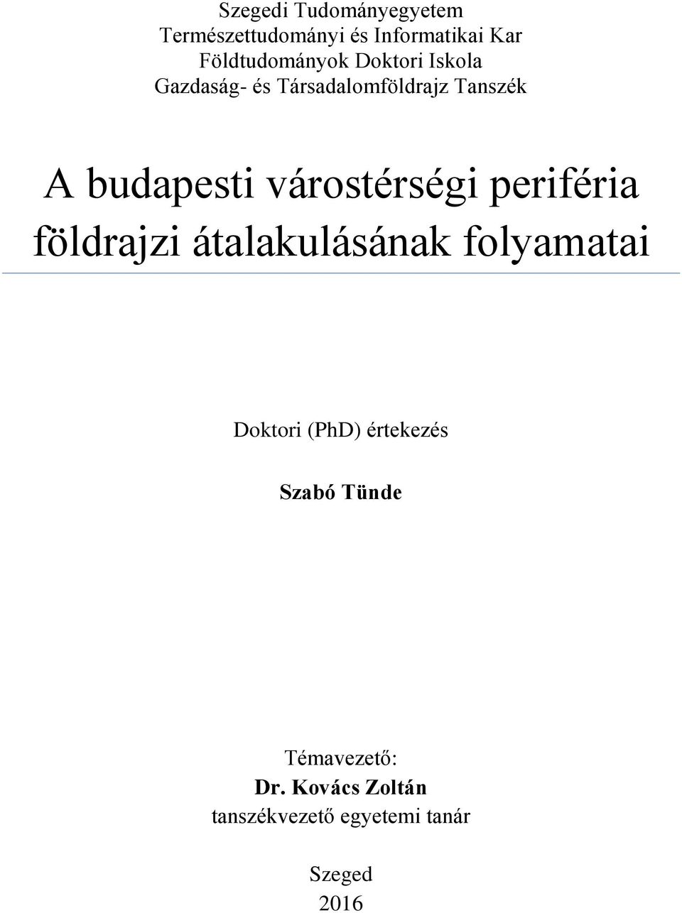 várostérségi periféria földrajzi átalakulásának folyamatai Doktori (PhD)