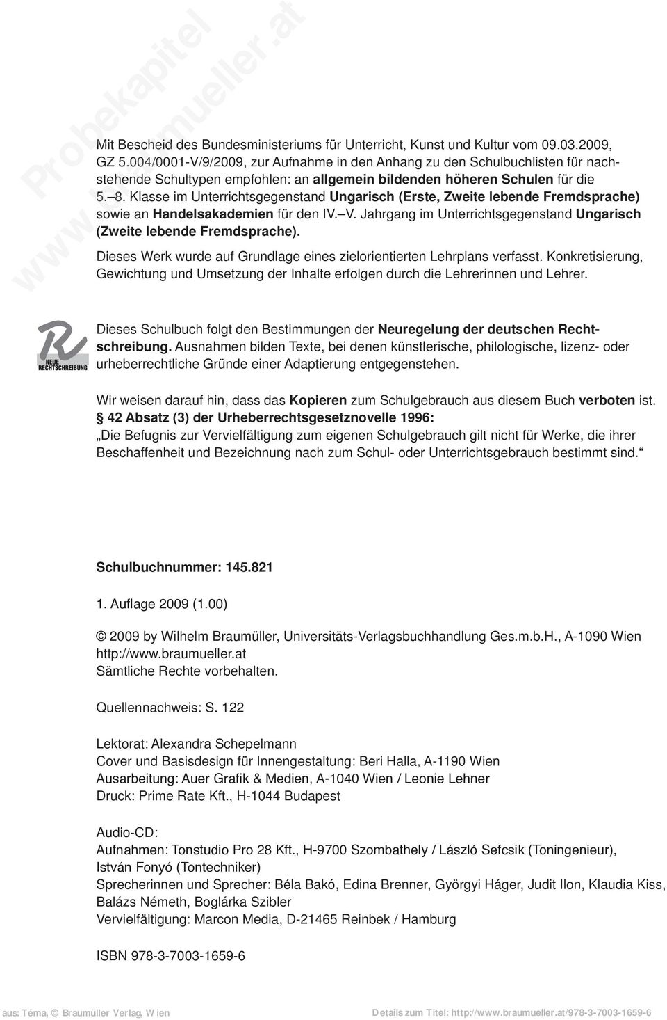 Klasse im Unterrichtsgegenstand Ungarisch (Erste, Zweite lebende Fremdsprache) sowie an Handelsakademien für den IV. V. Jahrgang im Unterrichtsgegenstand Ungarisch (Zweite lebende Fremdsprache).