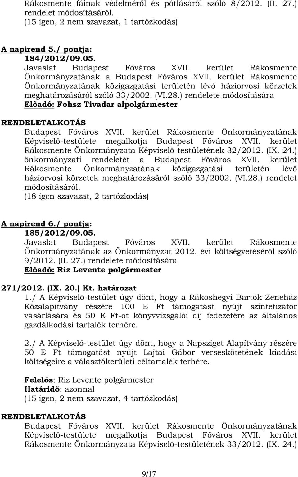 kerület Rákosmente Önkormányzatának közigazgatási területén lévő háziorvosi körzetek meghatározásáról szóló 33/2002. (VI.28.