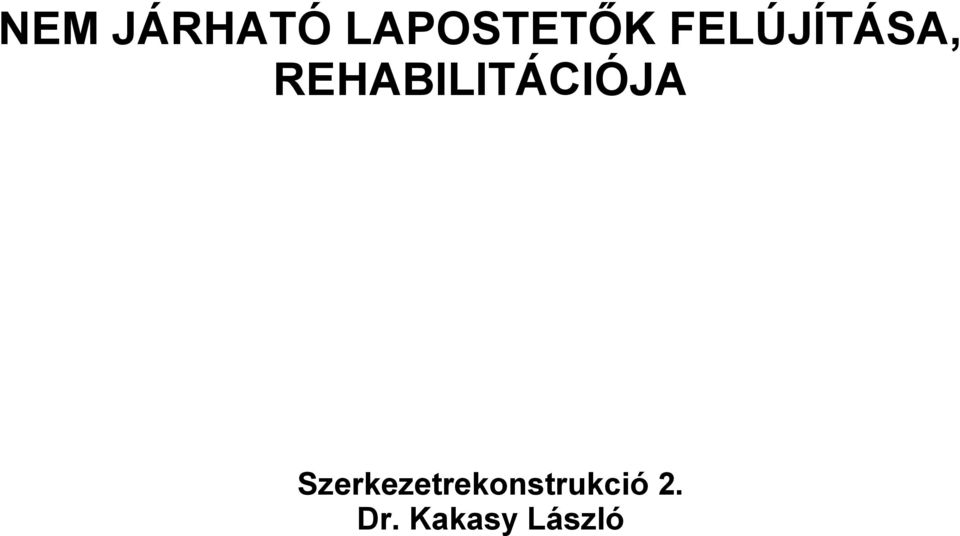 REHABILITÁCIÓJA