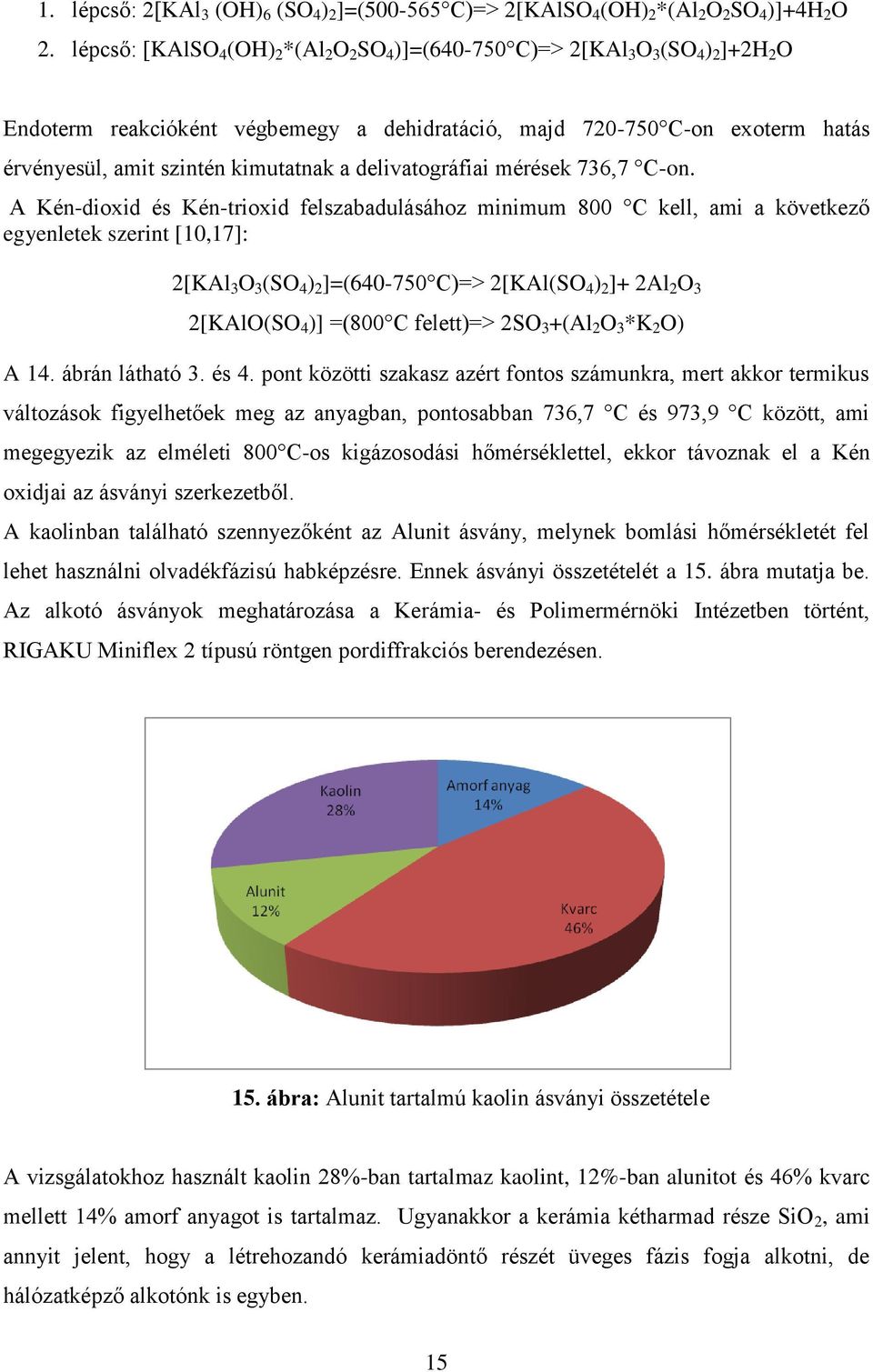 kimutatnak a delivatográfiai mérések 736,7 C-on.