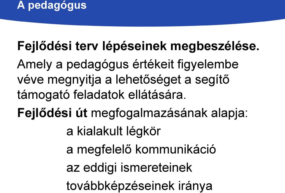 segítő támogató feladatok ellátására.