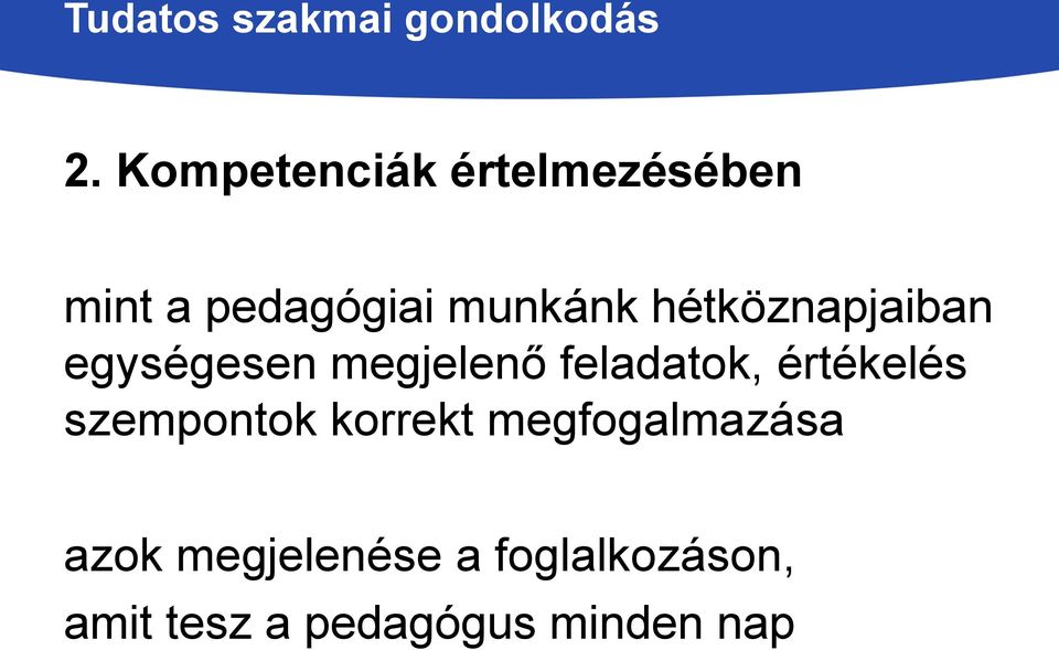 hétköznapjaiban egységesen megjelenő feladatok, értékelés