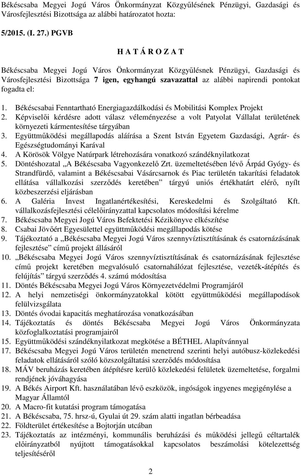 el: 1. Békéscsabai Fenntartható Energiagazdálkodási és Mobilitási Komplex Projekt 2.