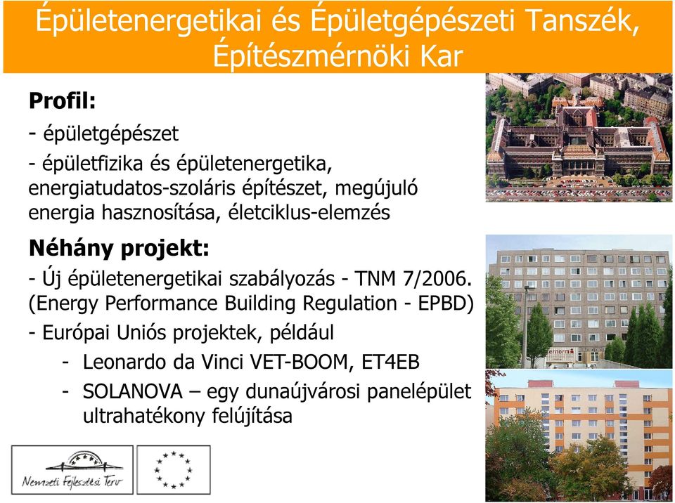 projekt: - Új épületenergetikai szabályozás - TNM 7/2006.