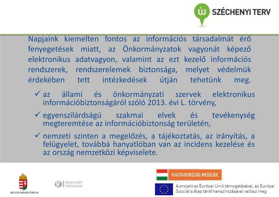 az állami és önkormányzati szervek elektronikus információbiztonságáról szóló 2013. évi L.