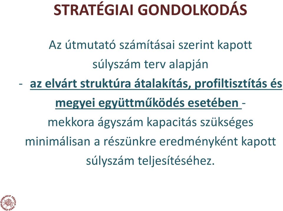 profiltisztítás és megyei együttműködés esetében - mekkora ágyszám