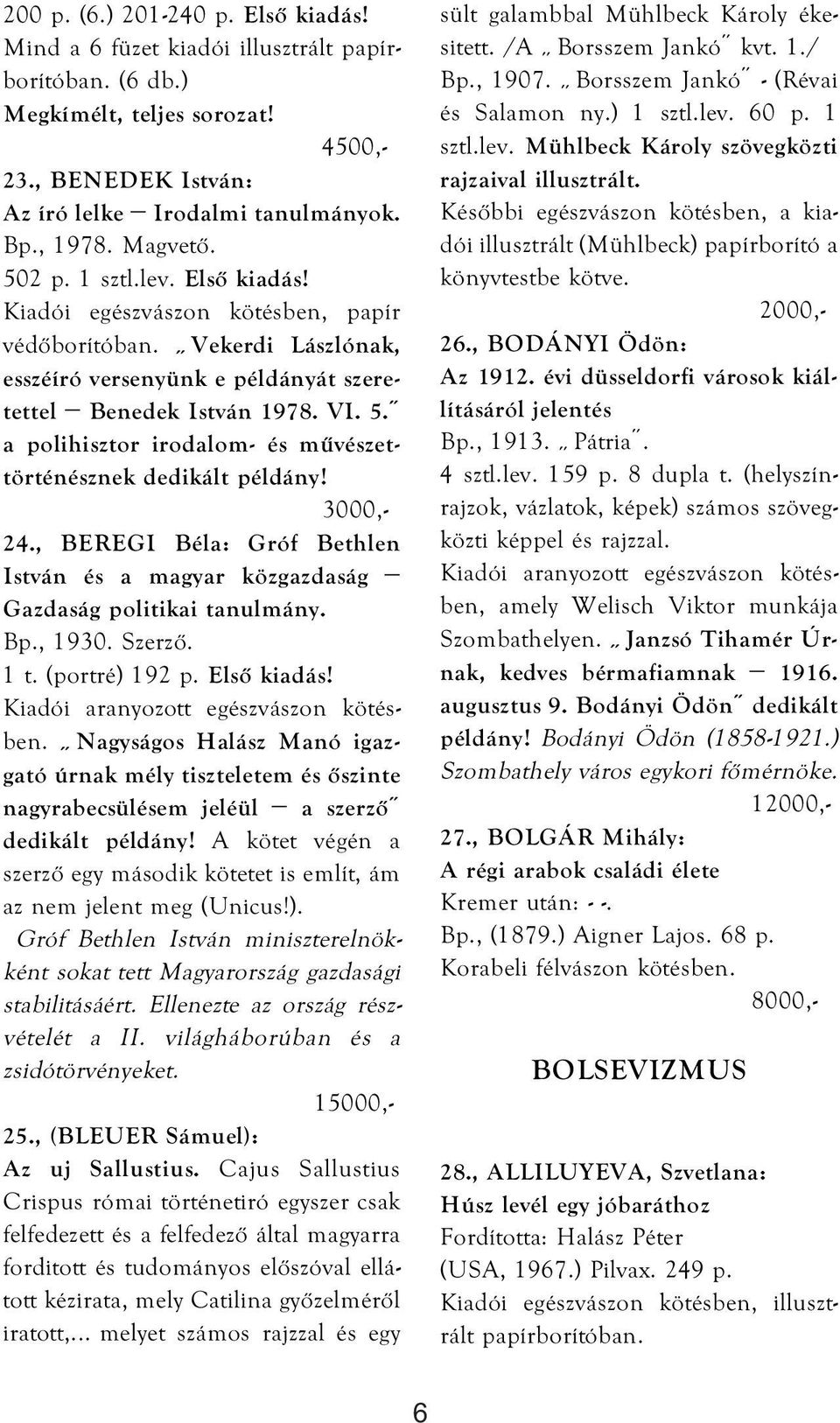 24., BEREGI Béla: Gróf Bethlen István és a magyar közgazdaság Gazdaság politikai tanulmány. Bp., 1930. Szerző. 1 t. (portré) 192 p. Első kiadás! Kiadói aranyozott egészvászon kötésben.