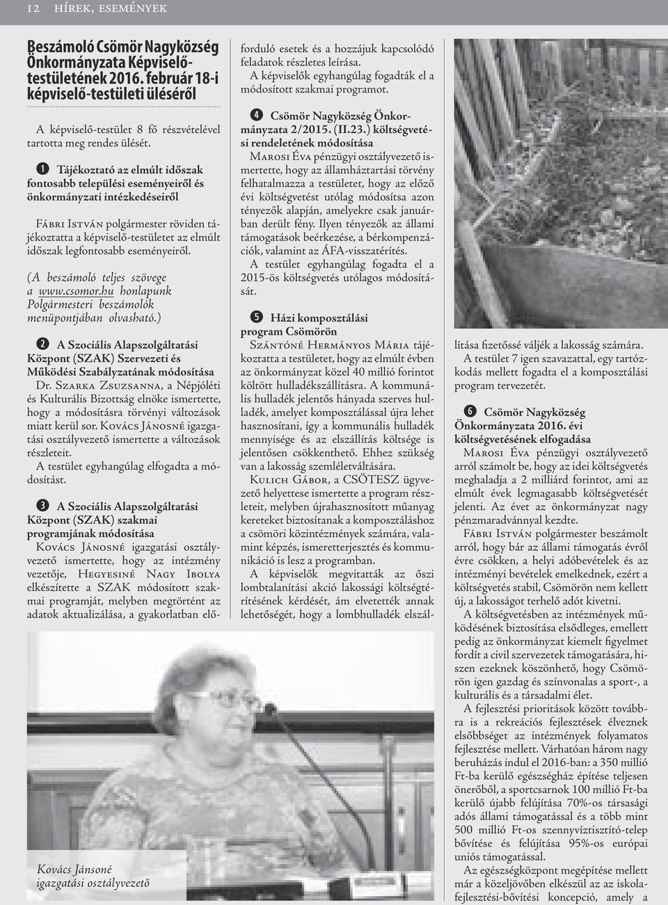 eseményeiről. (A beszámoló teljes szövege a www.csomor.hu honlapunk Polgármesteri beszámolók menüpontjában olvasható.