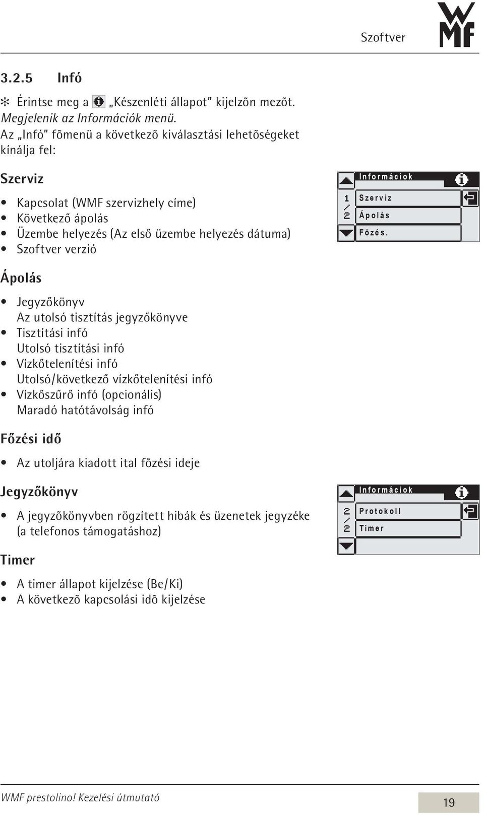 Informáciok Szerviz Ápolás Fözés.