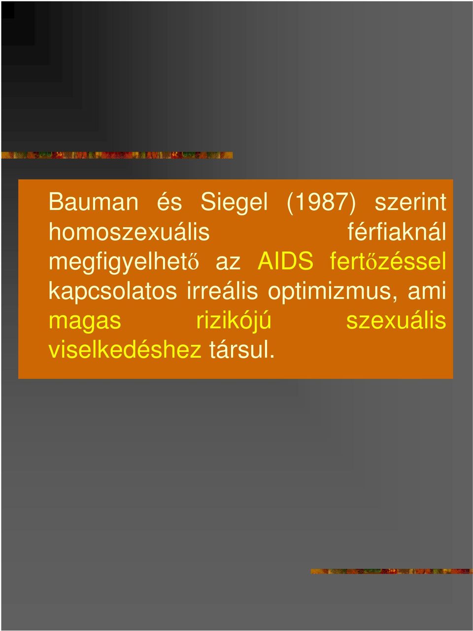 AIDS fertızéssel kapcsolatos irreális