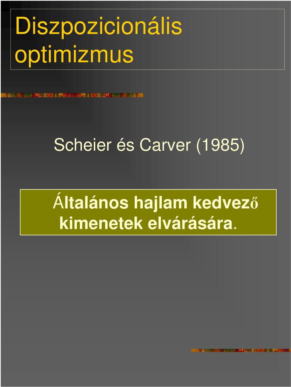 Carver (1985) Általános