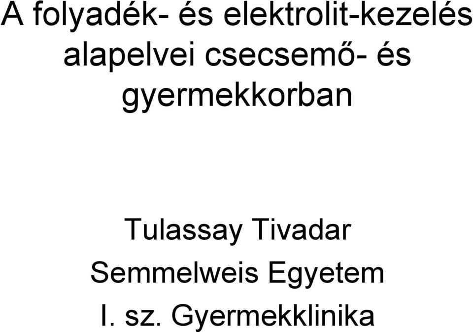 csecsemő- és gyermekkorban