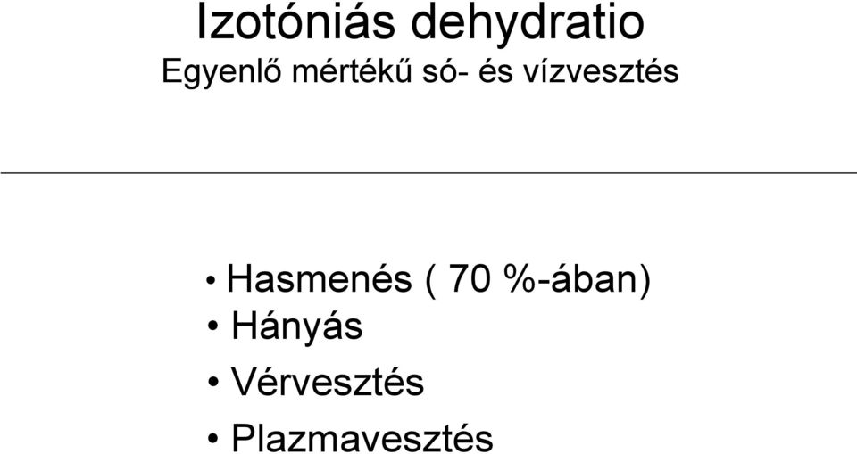 vízvesztés Hasmenés ( 70