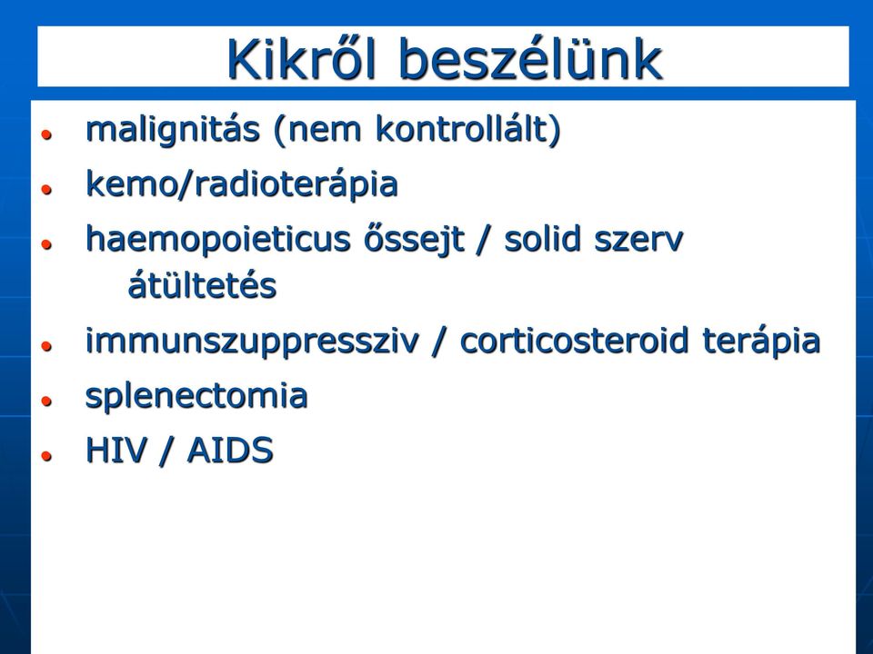 haemopoieticus őssejt / solid szerv