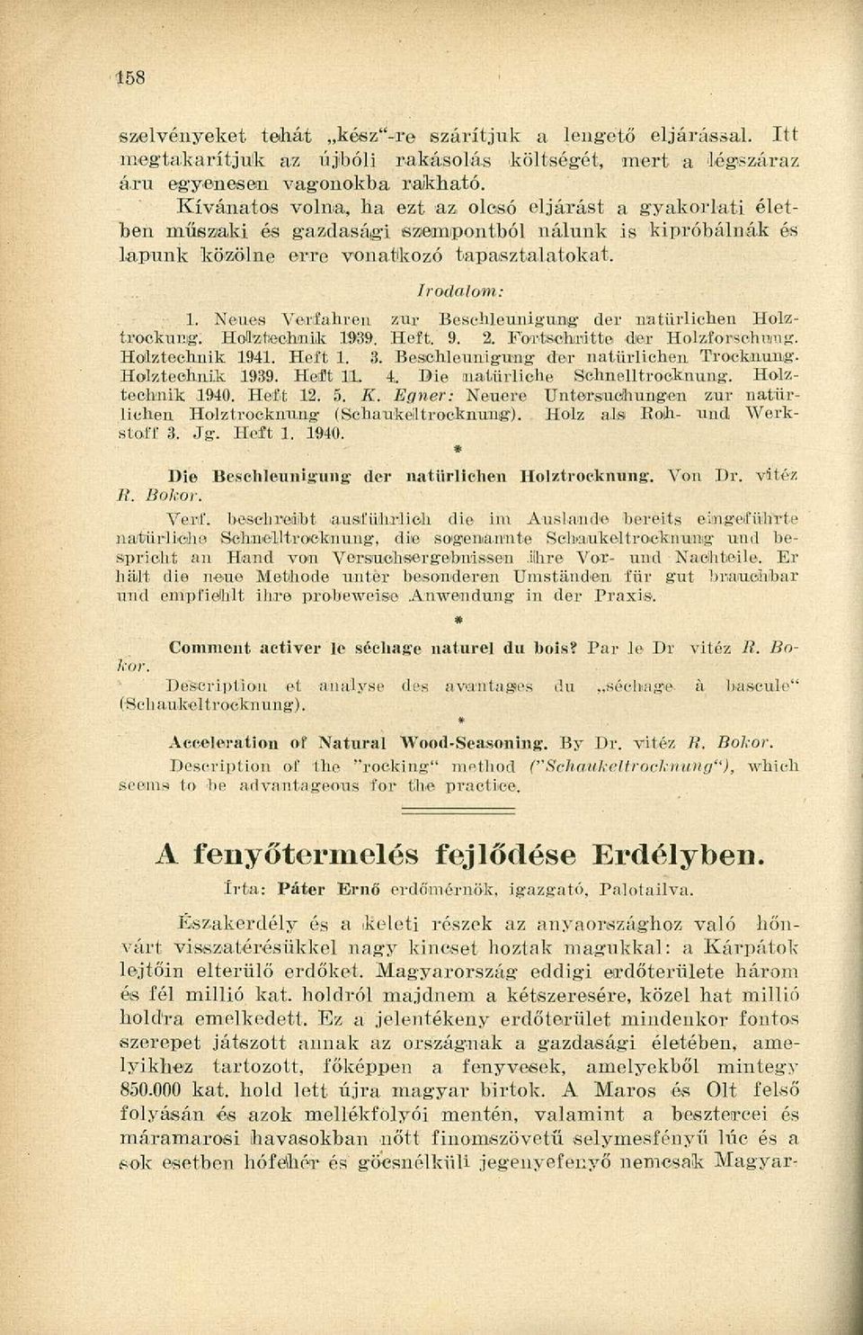 Xeues Verfahreii zur Beschleuniguug- der natürlichen Holztrockurjg. Holz'tiecbniik 939. Heft. 9. 2. FÓTtsebmtt der Holzforsetuimg. Holzteehnik 94. Heft. 3. Beschleunigung der natürlichen Trockmmg.