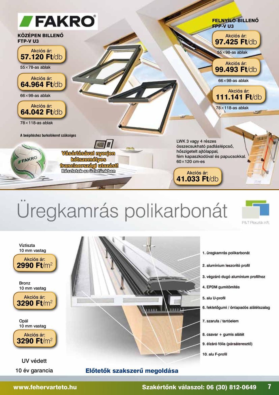 Részletek az üzletünkben LWK 3 vagy 4 részes összecsukható padláslépcső, hőszigetelt ajtólappal, fém kapaszkodóval és papucsokkal. 60 120 cm-es 41.