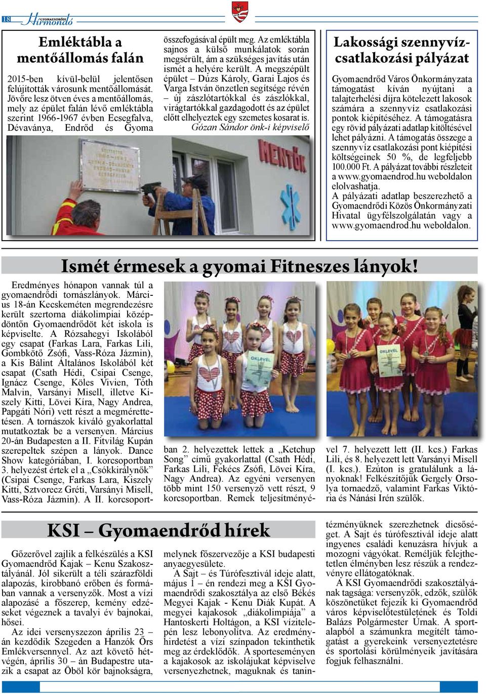 Az emléktábla sajnos a külső munkálatok során megsérült, ám a szükséges javítás után ismét a helyére került.
