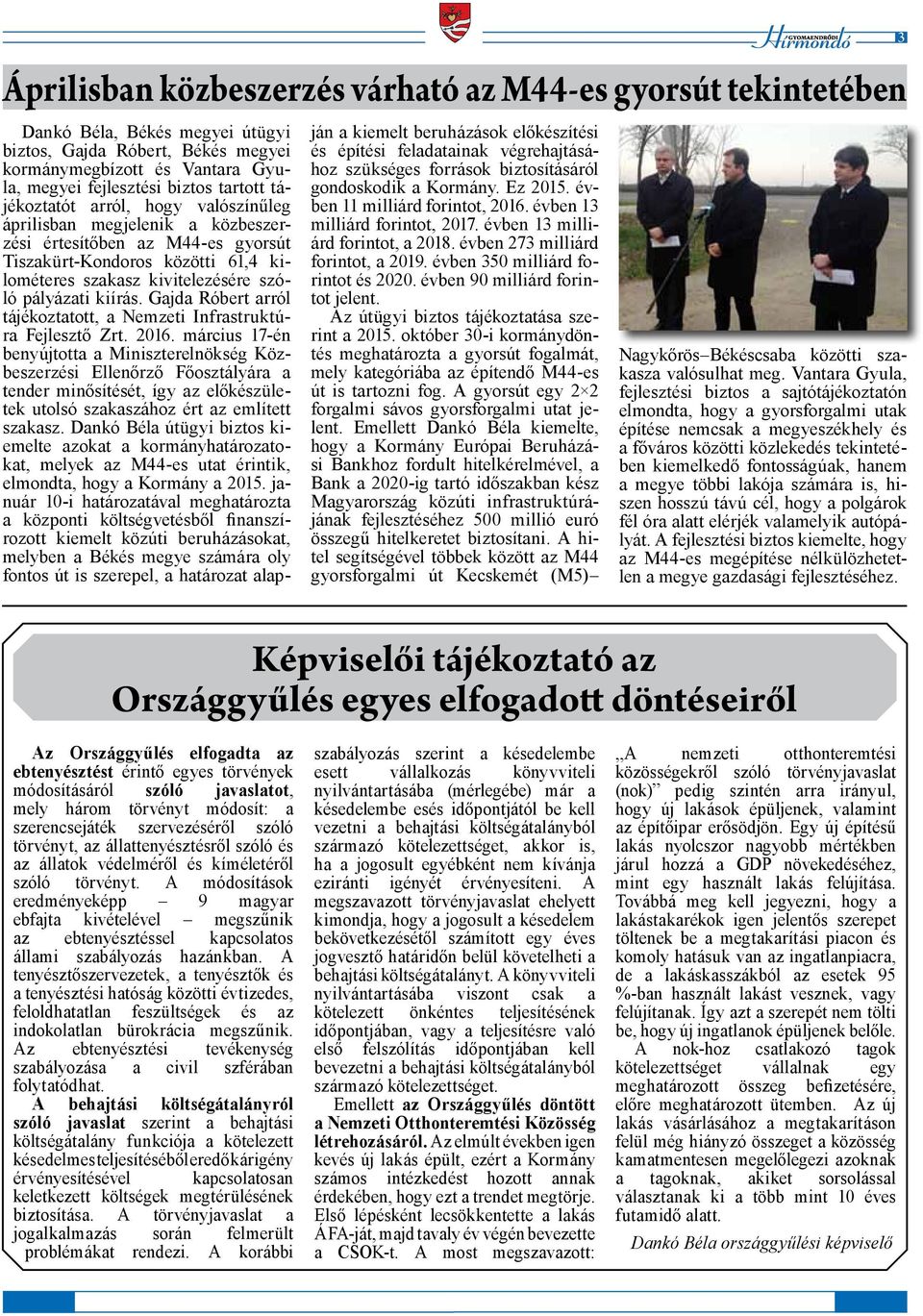 Gajda Róbert arról tájékoztatott, a Nemzeti Infrastruktúra Fejlesztő Zrt. 2016.