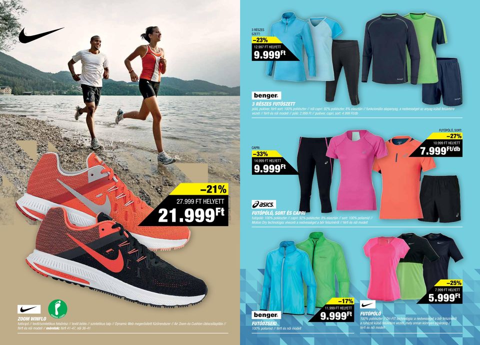 és női modell // póló: 2.999 // pulóver, capri, sort: 4.999 /db FUTÓPÓLÓ, T: 10.999 FT HELYETT 7.999/db CPRI: 33% 14.999 FT HELYETT 21%