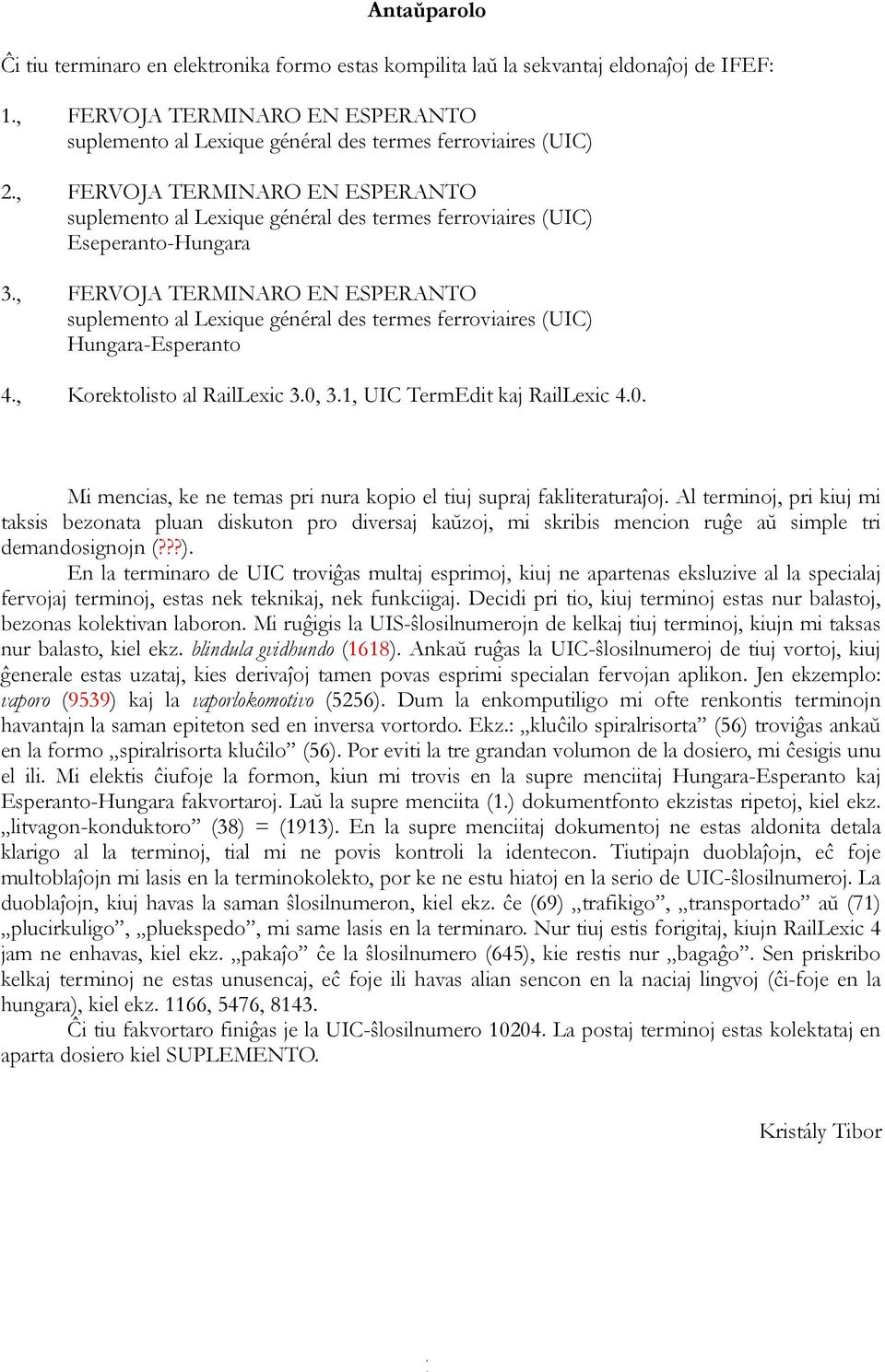 , FERVOJA TERMINARO EN ESPERANTO suplemento al Lexique général des termes ferroviaires (UIC) Hungara-Esperanto 4., Korektolisto al RailLexic 3.0,
