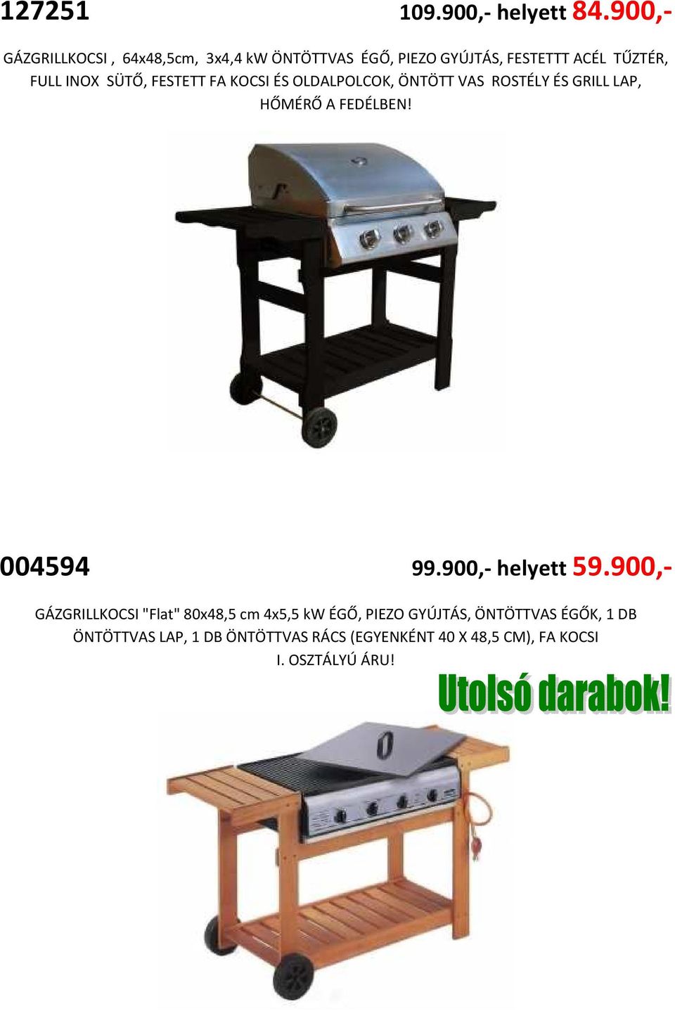 SÜTŐ, FESTETT FA KOCSI ÉS OLDALPOLCOK, ÖNTÖTT VAS ROSTÉLY ÉS GRILL LAP, HŐMÉRŐ A FEDÉLBEN! 004594 99.