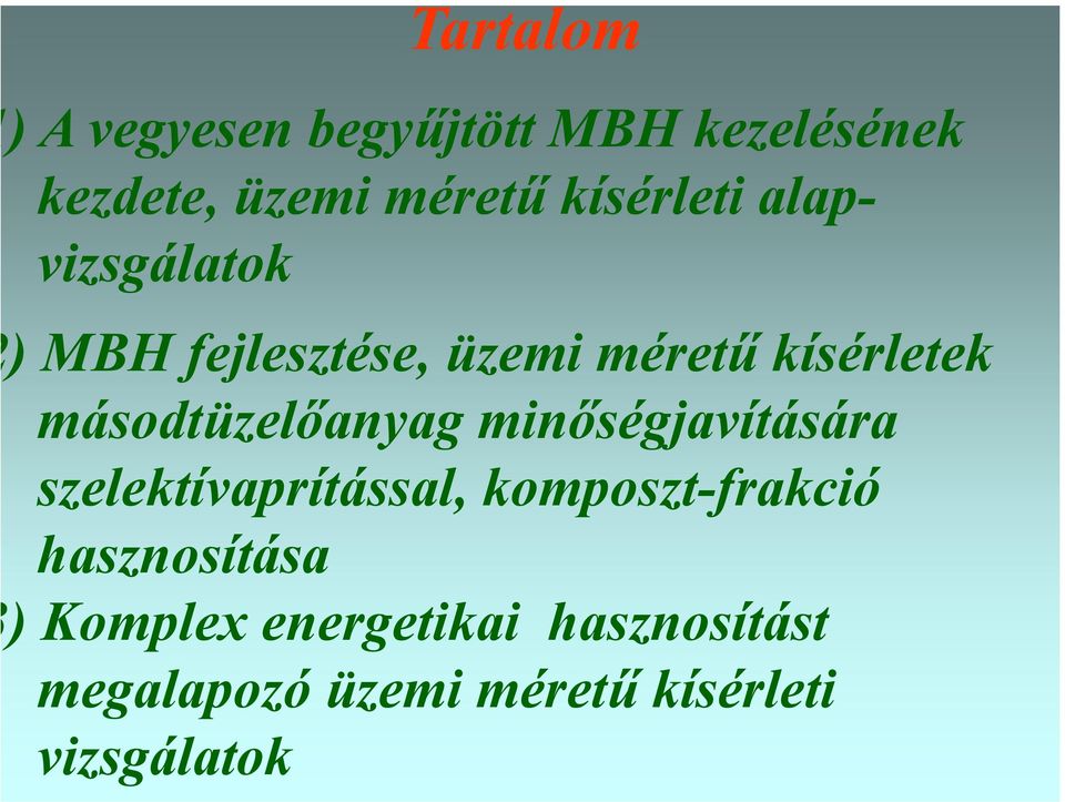 másodtüzelőanyag minőségjavítására ő éj íáá szelektívaprítással,