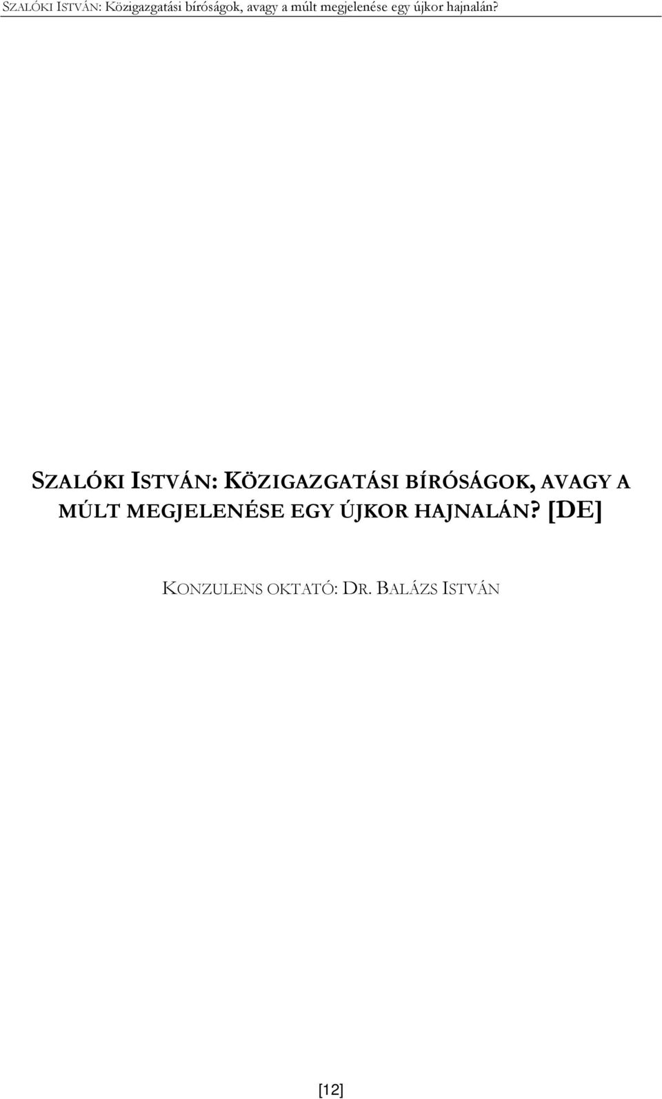 SZALÓKI ISTVÁN: KÖZIGAZGATÁSI BÍRÓSÁGOK, AVAGY A MÚLT