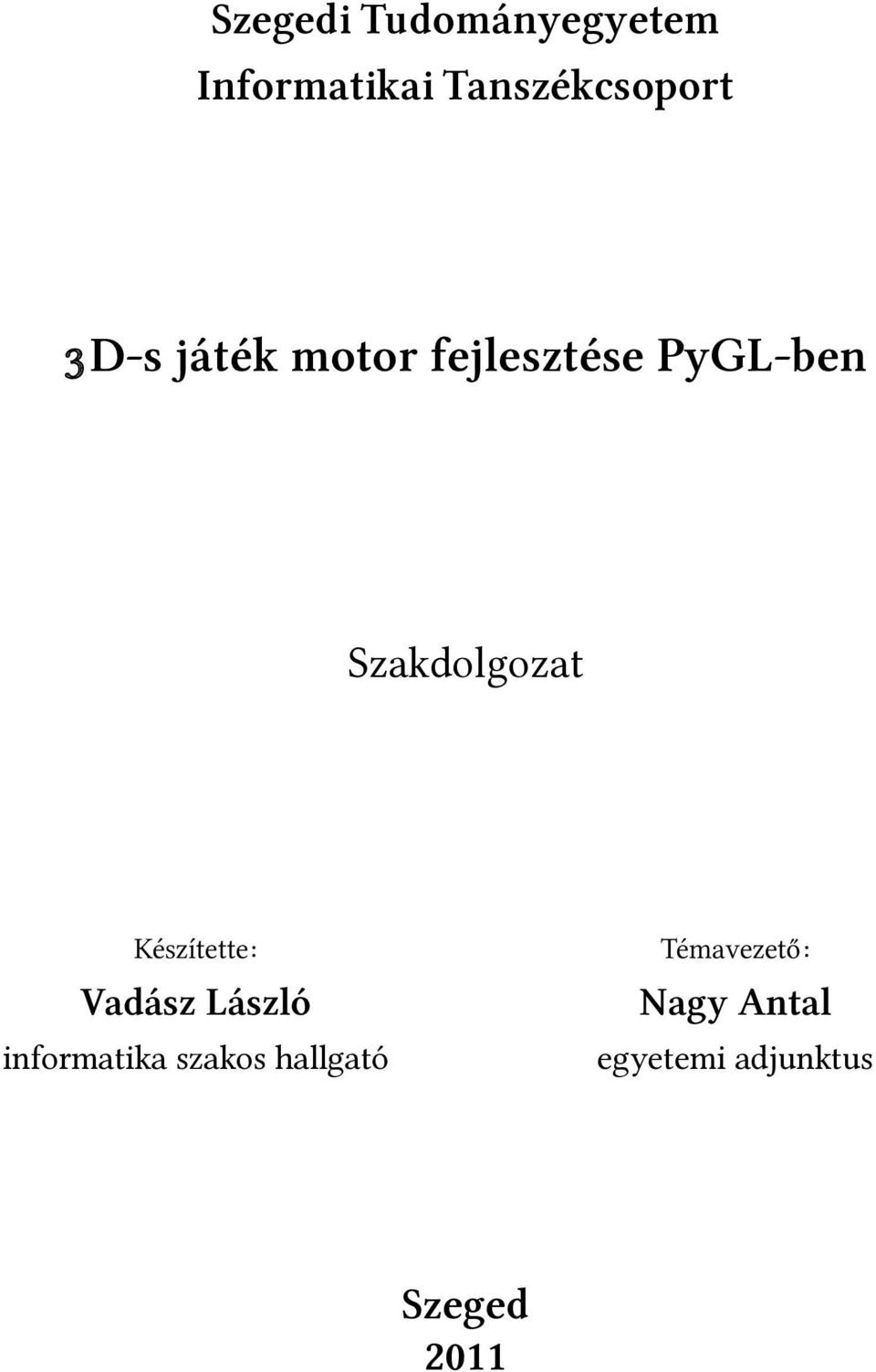 Készítette: Vadász László informatika szakos