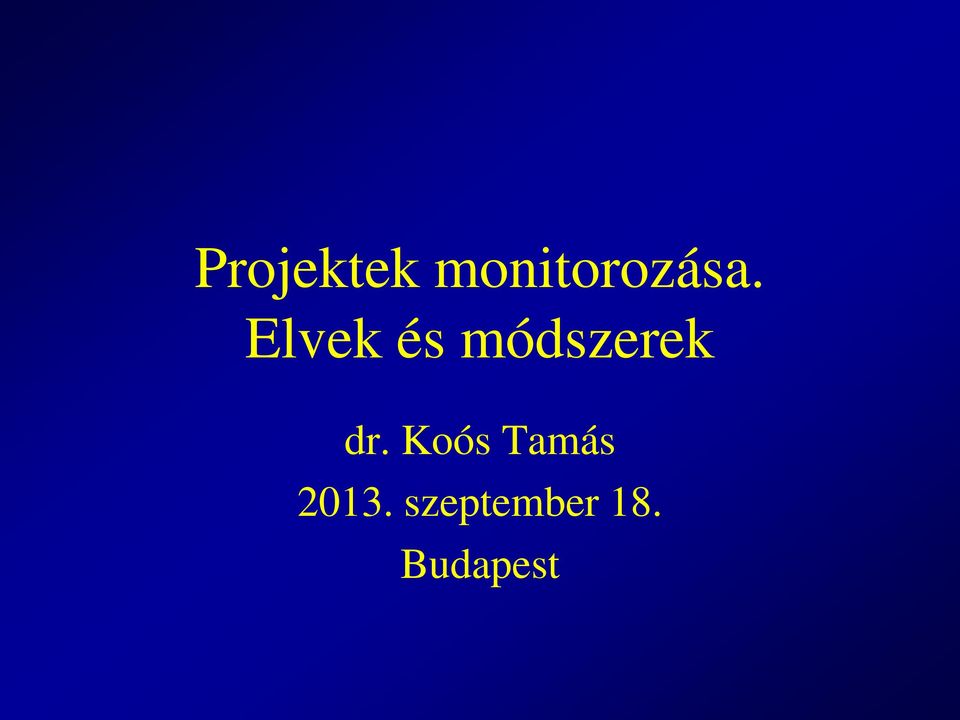 Elvek és módszerek dr.