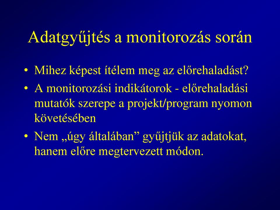 A monitorozási indikátorok - előrehaladási mutatók szerepe a