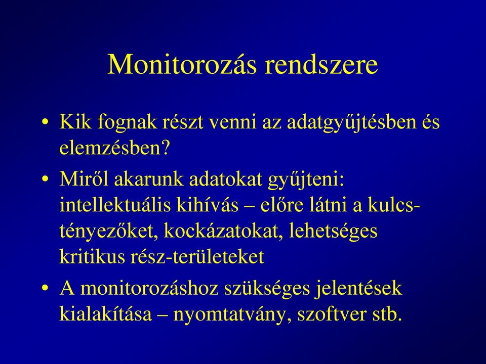 Miről akarunk adatokat gyűjteni: intellektuális kihívás előre látni a