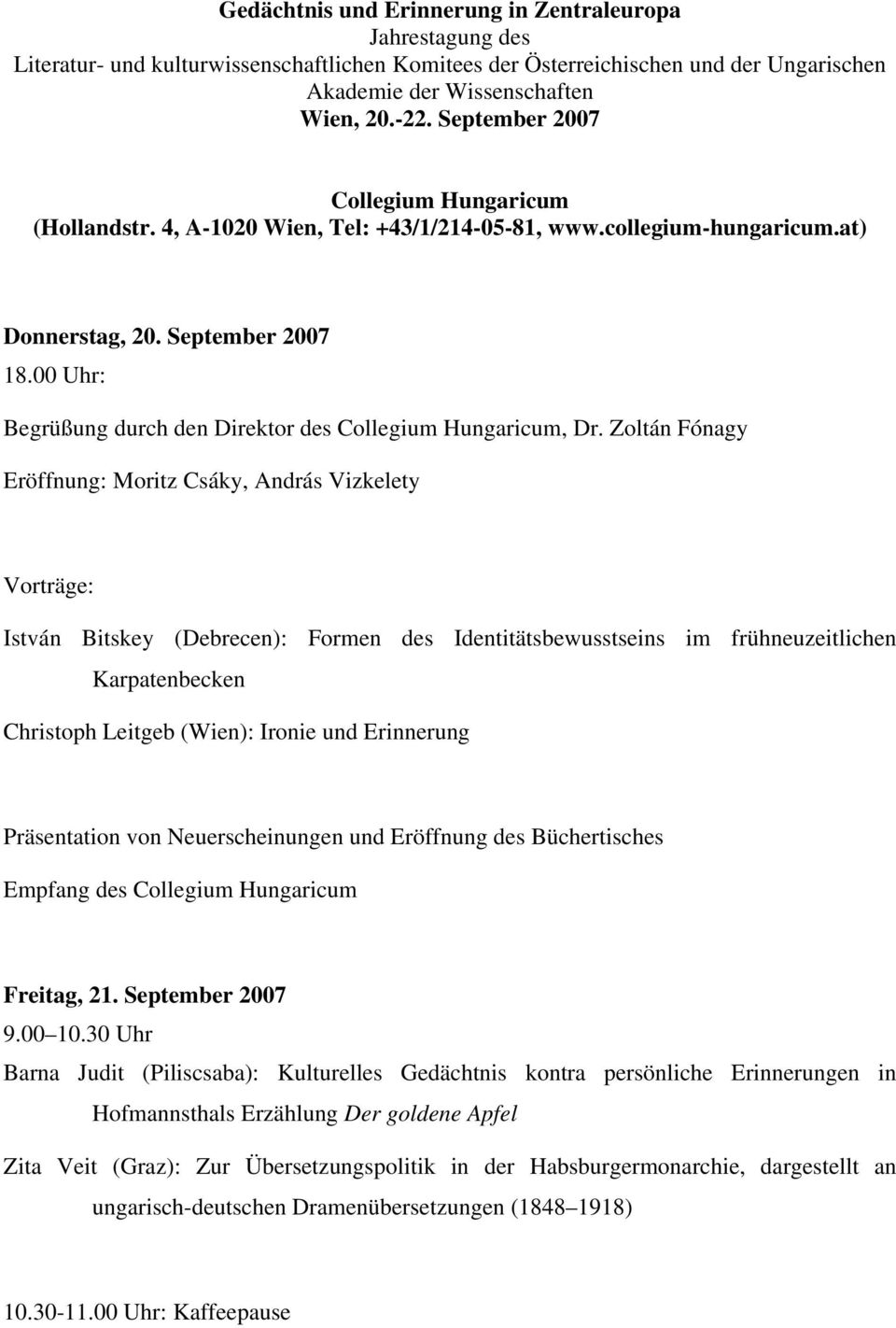 00 Uhr: Begrüßung durch den Direktor des Collegium Hungaricum, Dr.