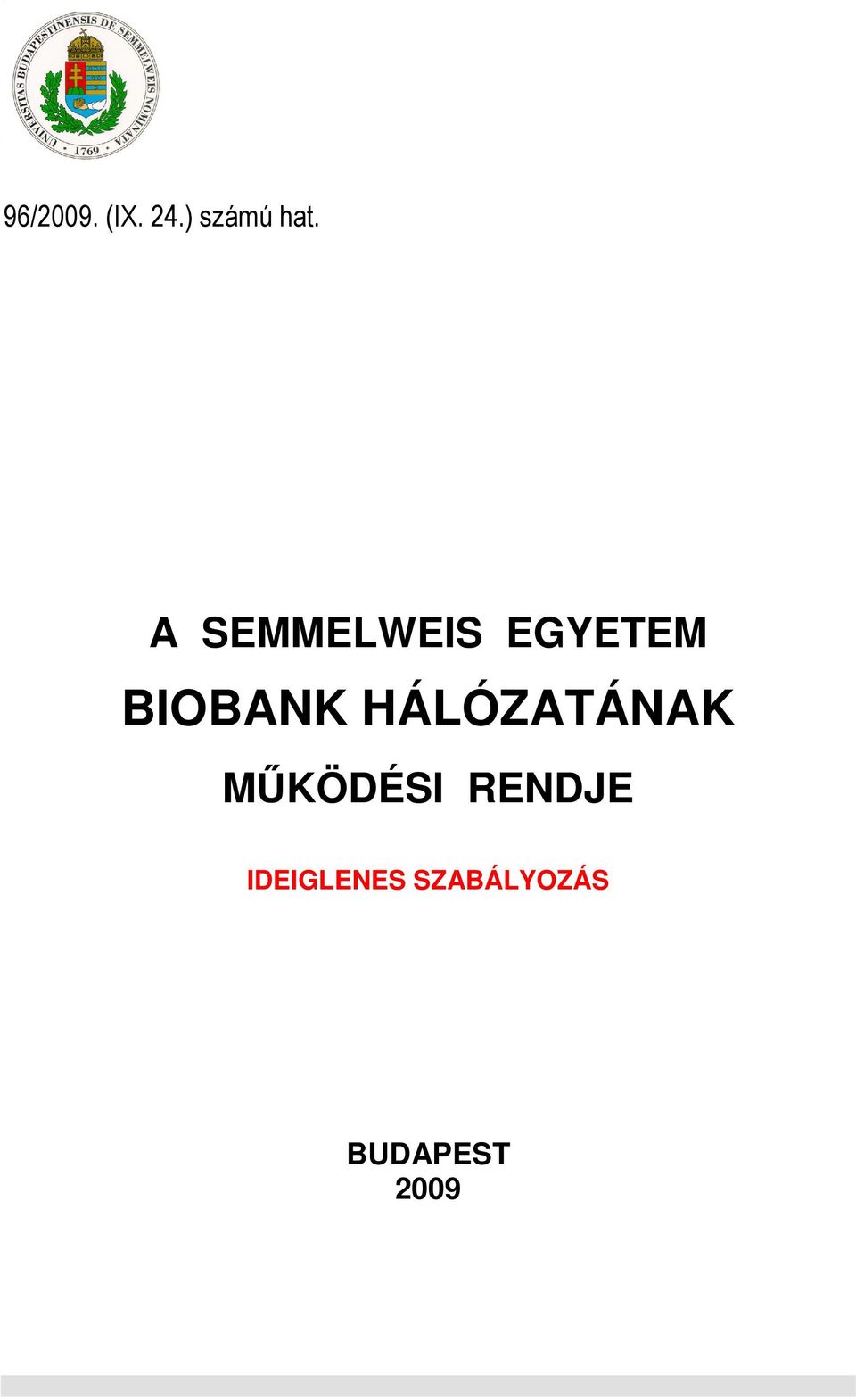 HÁLÓZATÁNAK MŐKÖDÉSI RENDJE
