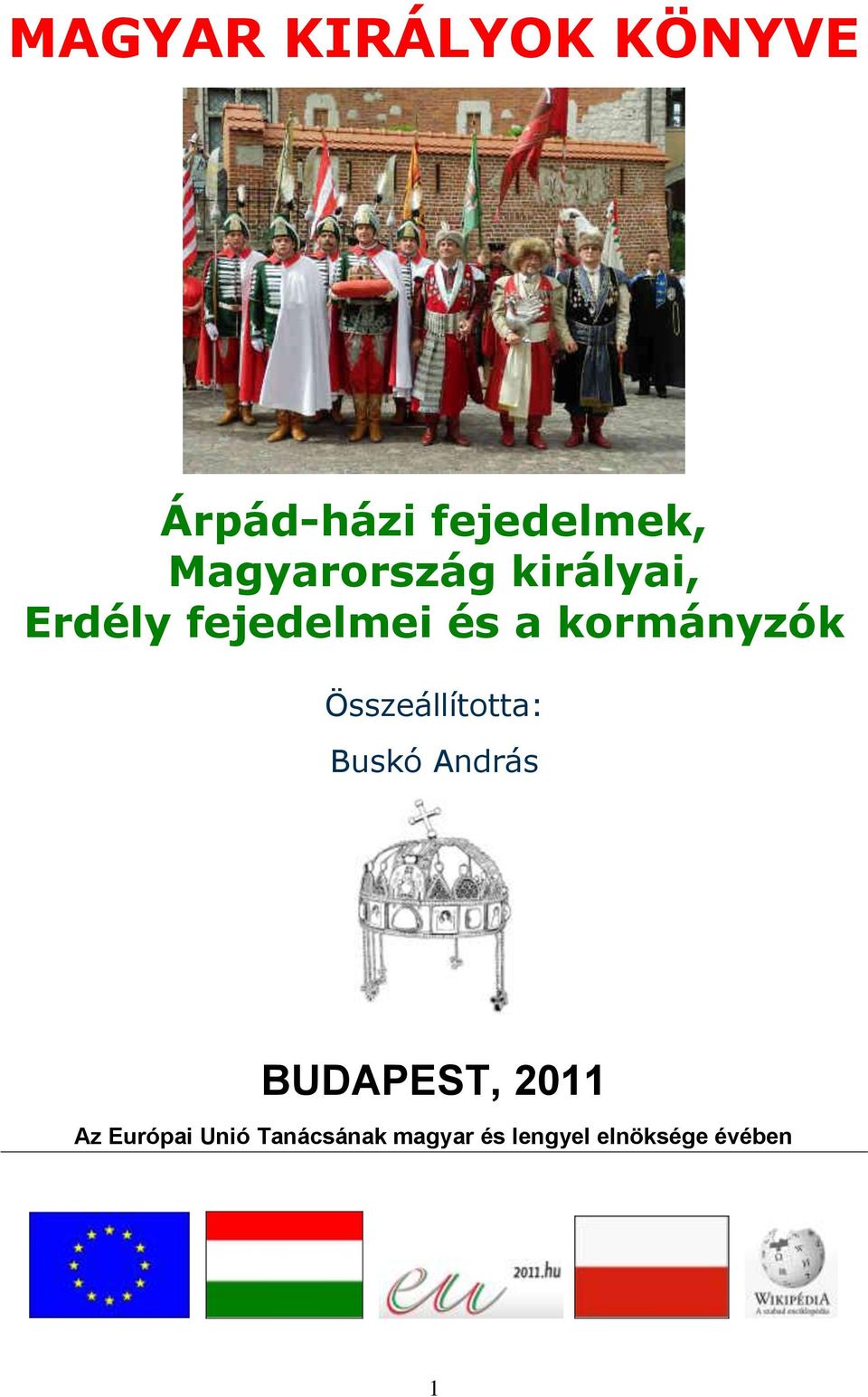 kormányzók Összeállította: Buskó András BUDAPEST,